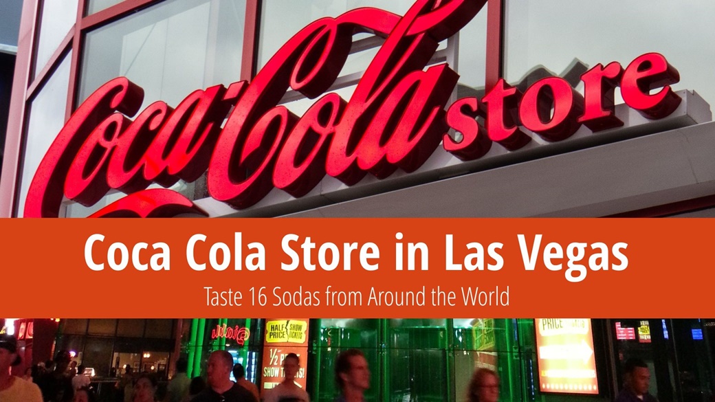 Coca-Cola Store in Las Vegas - Carltonaut's Travel Tips