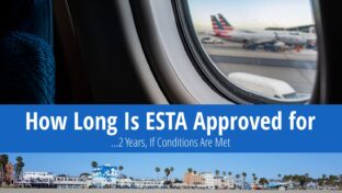 How Long Is ESTA Approved for (2 Years, If Conditions Are Met)