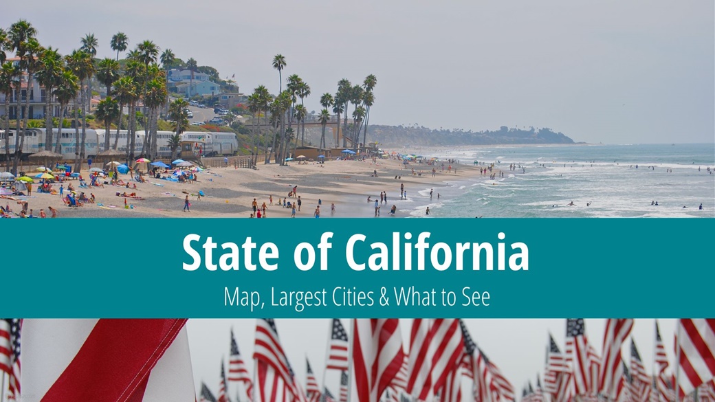 California: Map, Largest Cities & What to See
