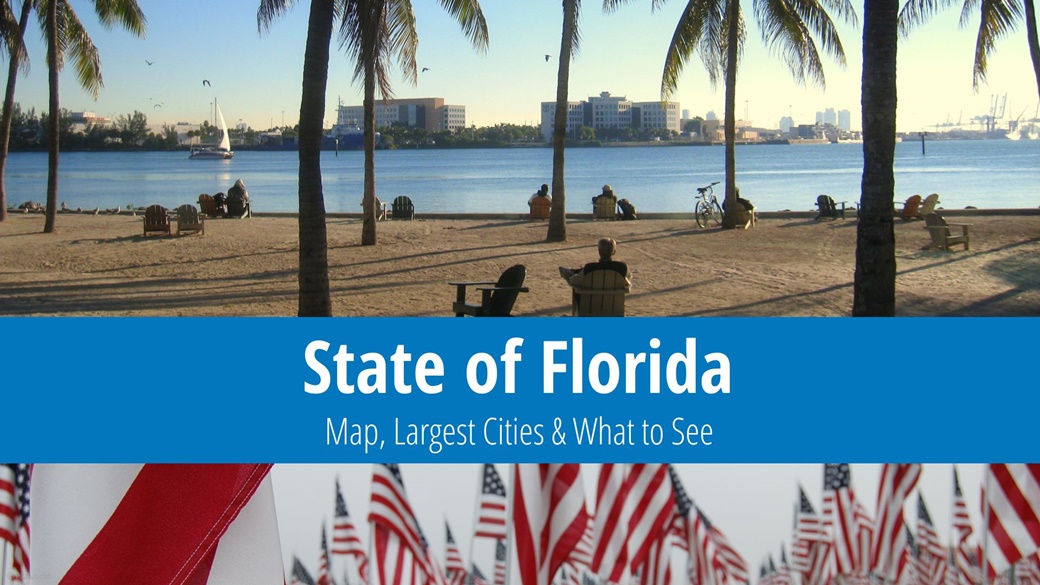 Florida: Map, Largest Cities & What to See